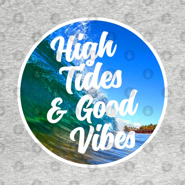 High Tides And Good Vibes by NineBlack